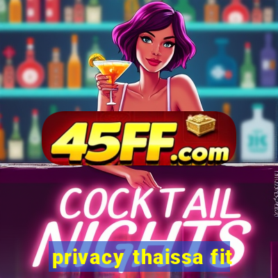 privacy thaissa fit